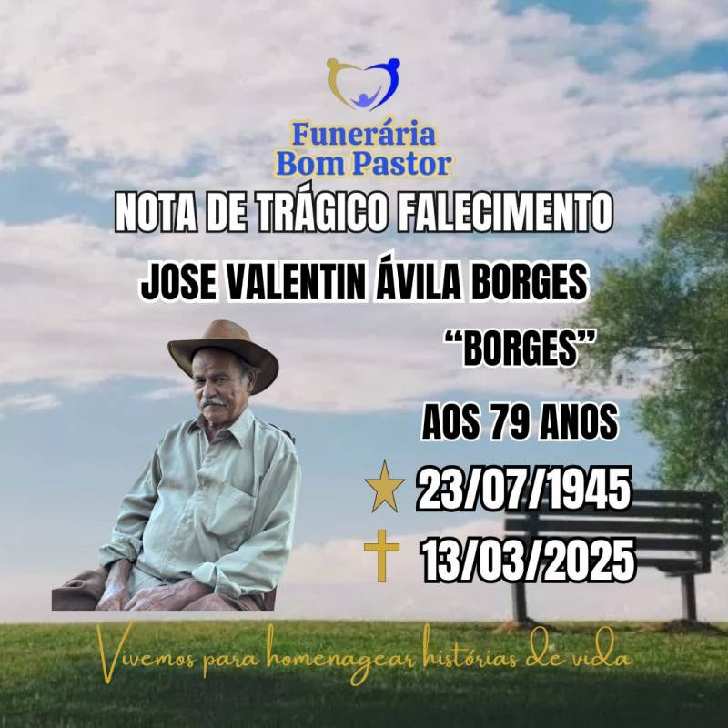 Familiares participam o falecimento do Senhor JOSE VALENTIN ÁVILA BORGES,  conhecido BORGES