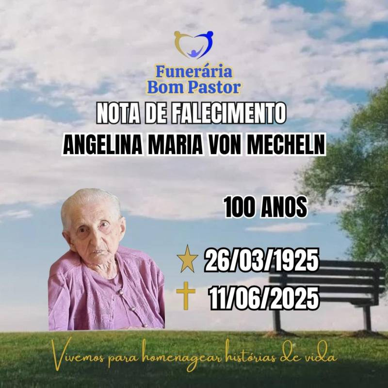 Familiares participam o falecimento da Senhora ANGELINA MARIA VON MECHELN, aos 100 anos