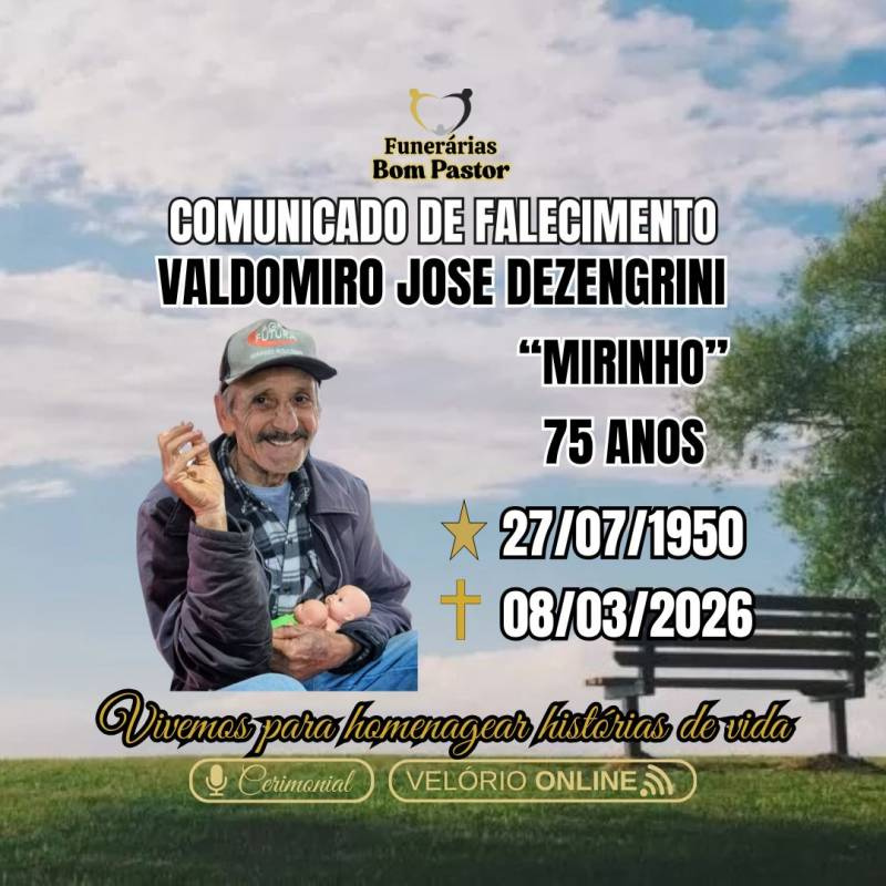 Familiares participam o falecimento do Senhor VALDOMIRO JOSÉ DEZENGRINI, conhecido como 