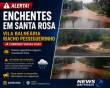 Enchentes atingem Santa Rosa e causam alagamentos na Vila Balneária