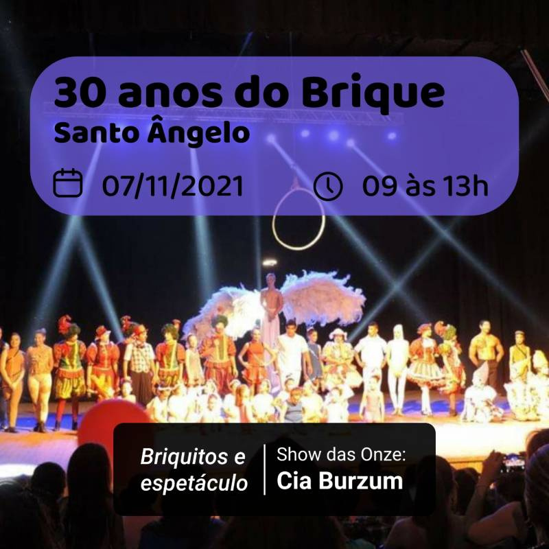Entrega de Briquitos e espetáculo da Cia Burzum marcam os 30 anos do Brique em Santo Ângelo